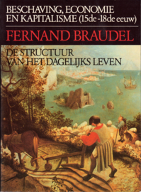 Beschaving, economie en kapitalisme, deel 1, 2 en 3, Fernand Braudel