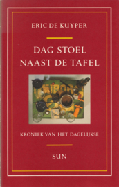 Dag stoel naast de tafel – Eric de Kuyper