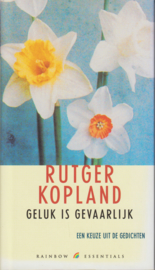 Geluk is gevaarlijk, Rutger Kopland