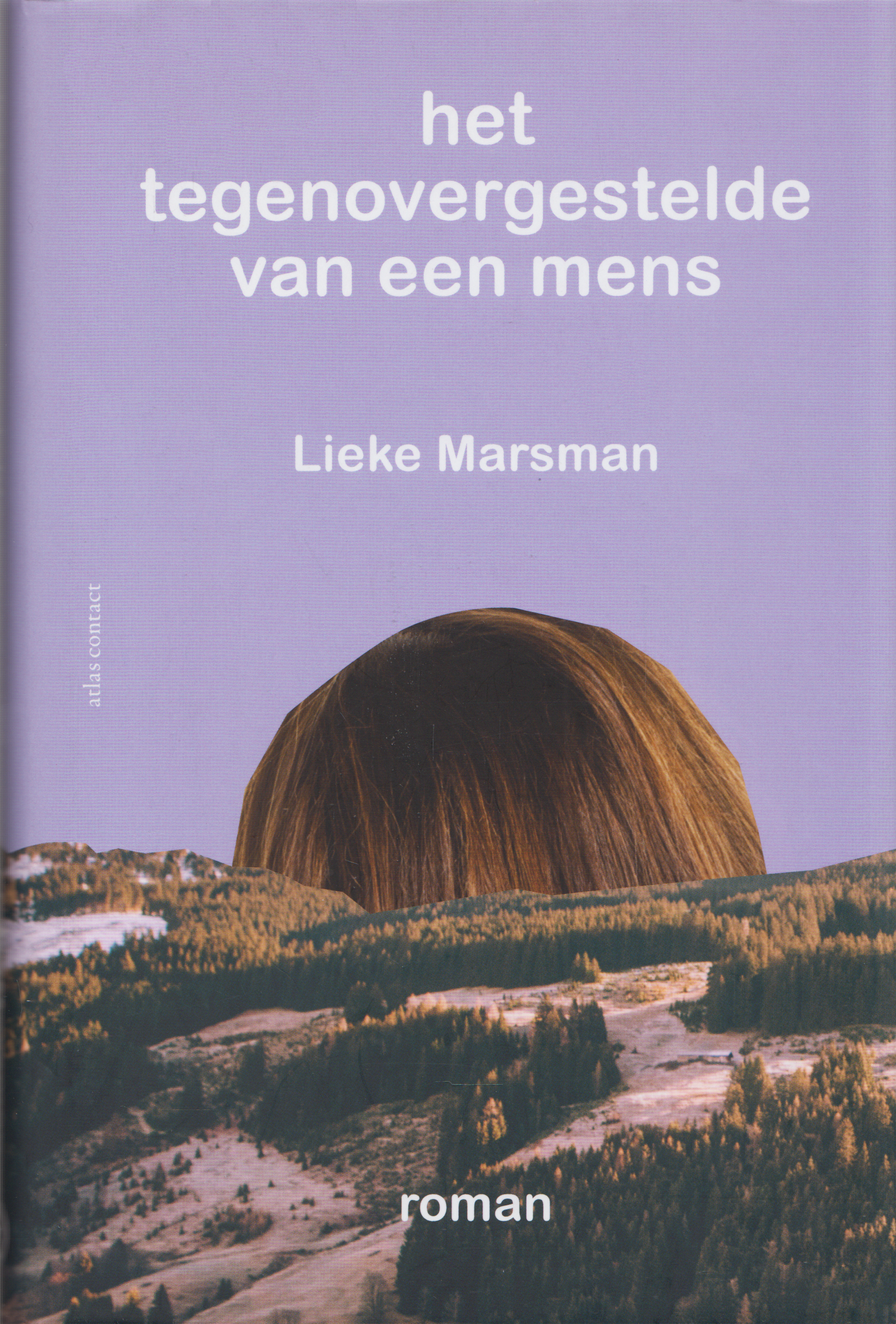 Het tegenovergestelde van een mens, Lieke Marsman