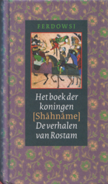 Het boek der koningen [Shāhnāme], Abolqāsem Ferdowsi