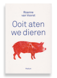 Ooit aten we dieren, Roanne van Voorst