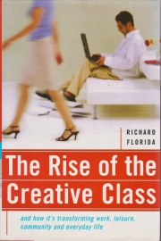The Rise of the Creative Class, Richard Florida