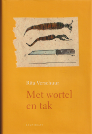 Met wortel en tak, Rita verschuur