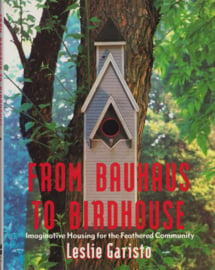 From Bauhaus tot Birdhouse, Leslie Garisto