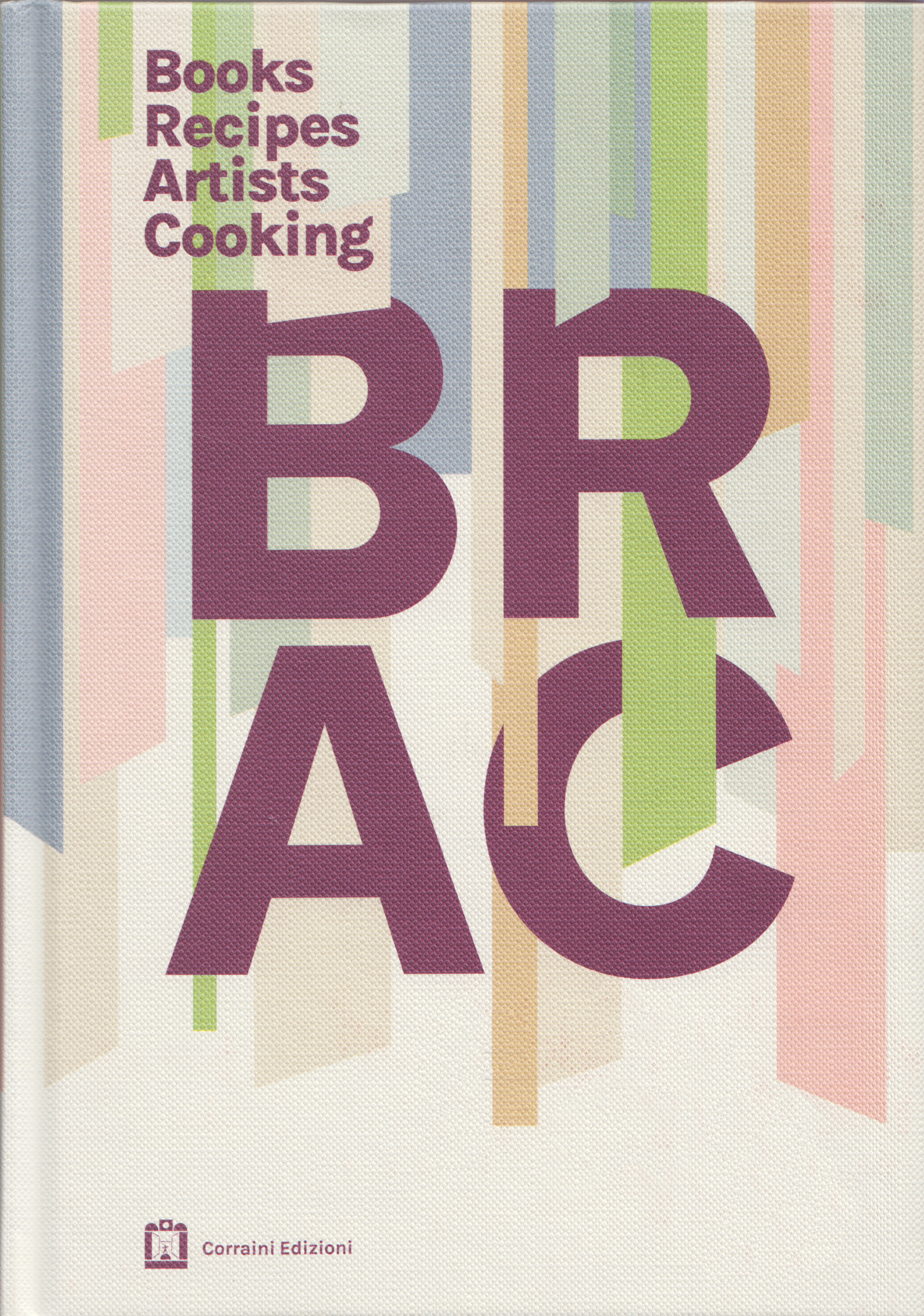 BRAC. Books Recipes Artists Cooking