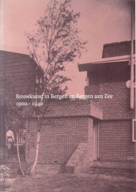 Bouwkunst in Bergen en Bergen aan Zee 1900-1940, Eline van leeuwen en Wim Vroom