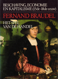 Beschaving, economie en kapitalisme, deel 1, 2 en 3, Fernand Braudel