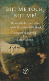 Bijt me toch, bijt me!