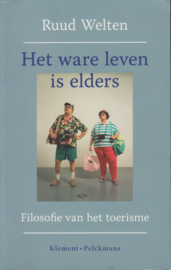 Het ware leven is elders, Ruud Welten