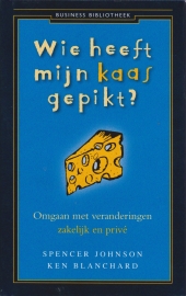 Wie heeft mijn kaas gepikt?, Spencer Johnson en Ken Blanchard