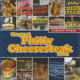 The Great Philly Cheesesteak Book, Carolyn Wyman