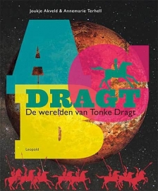 ABC Dragt – de werelden van Tonke Dragt, Joukje Akveld & Annemarie Terhell