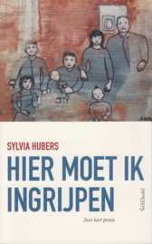 Hier moet ik ingrijpen, Sylvia Hubers