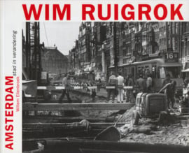 AMSTERDAM stad in verandering, Wim Ruigrok