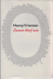 Zwaan kleef aan, Henny Vrienten