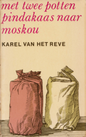 Met twee potten pindakaas naar Moskou, Karel van het Reve