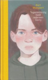 Tegenwoordig heet iedereen Sorry, Bart Moeyaert