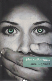 Het suikerhuis, Laura Lippman