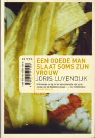 Een goede man slaat soms zijn vrouw, Joris Luyendijk