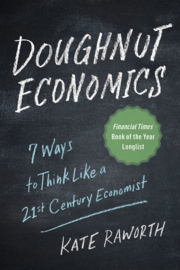 Doughnut Economics, Kate Raworth