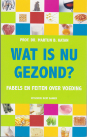 Wat is nu gezond?, ​Prof. dr. Martijn B. Katan