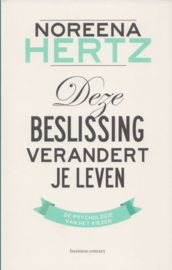 Deze beslissing verandert je leven, Noreena Hertz