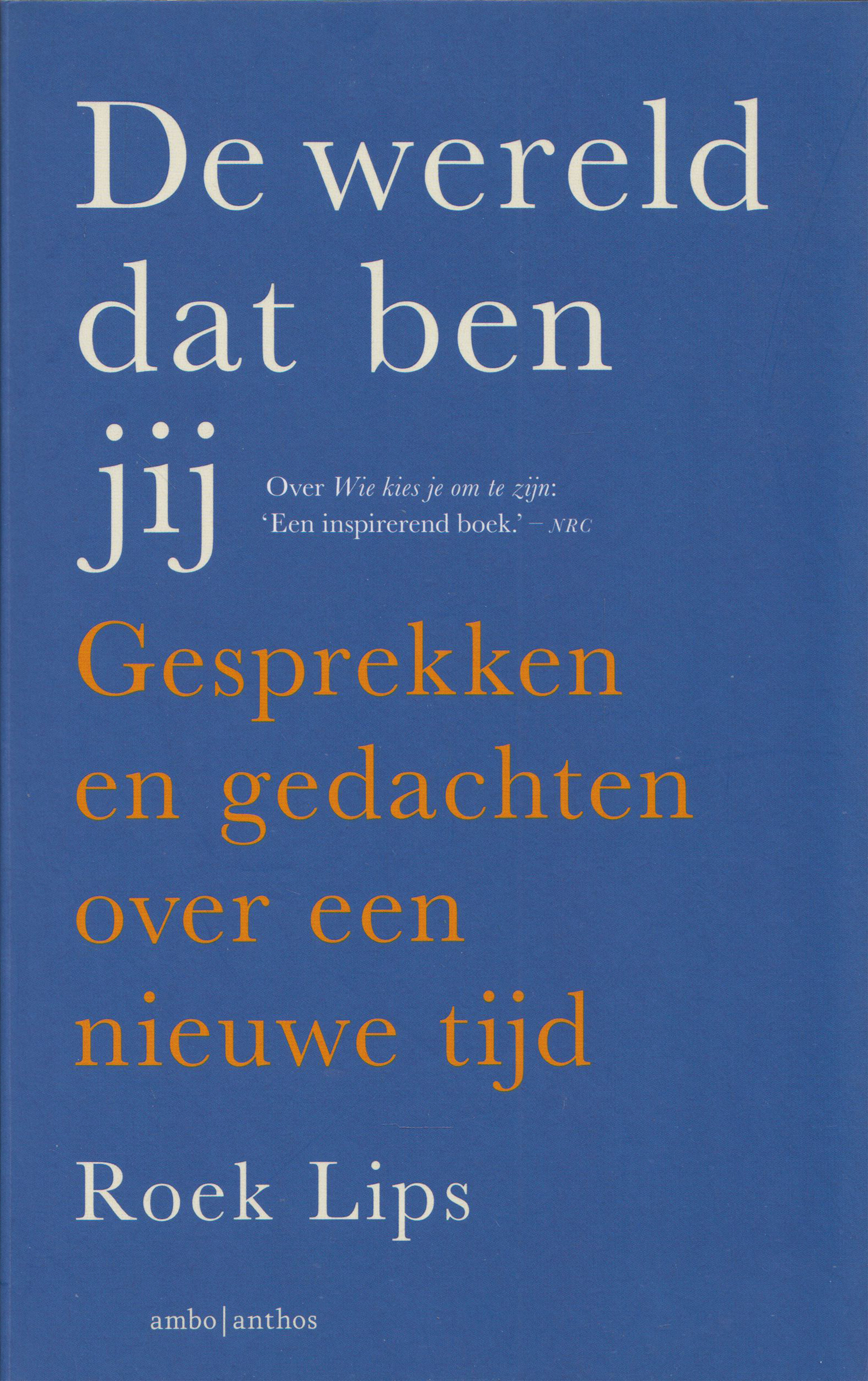 De wereld dat ben jij, Roek Lips