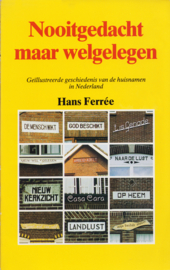 Nooitgedacht maar Welgelegen, Hans Ferrée