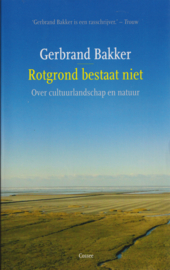 Rotgrond bestaat niet, Gerbrand Bakker