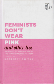 Feminists Dont Wear Pink and Other Lies