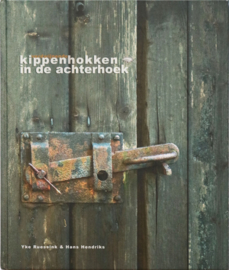 Verdwijnende kippenhokken in de achterhoek, Hans Hendriks en Yke Ruessink