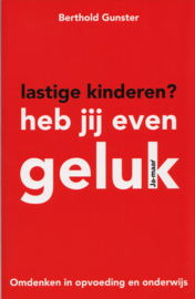 Lastige kinderen? Heb jij even geluk, Berthold Gunster