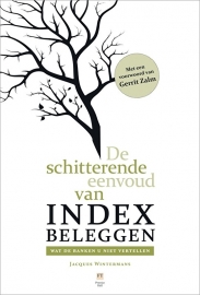 De schitterende eenvoud van INDEX BELEGGEN, Jacques Wintermans