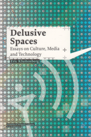 Delusive Spaces, Eric Kluitenberg