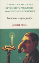 Steeds als ik de zin van het leven te pakken heb komen ze met iets nieuws, Daniel Klein