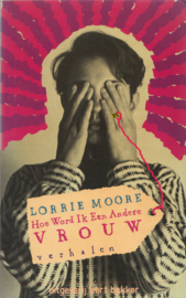 Hoe word ik een andere vrouw, Lorrie Moore
