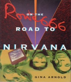 Route 666, On the Road to Nirvana, Gina Arnold