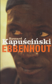 Ebbenhout, Ryszard Kapuściński