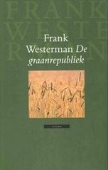 De Graanrepubliek, Frank Westerman