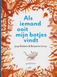 Als iemand ooit mijn botjes vindt, Jaap Robben & Benjamin Leroy