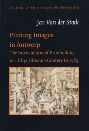 Printing Images in Antwerp, Jan Van der Stock
