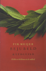 Bejubeld & verguisd, Fik Meijer