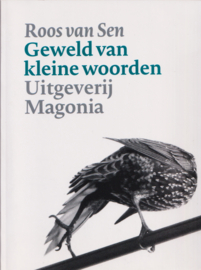 Geweld van kleine woorden, Roos van Sen