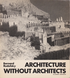Architecture Without Architects, Bernard Rudofsky