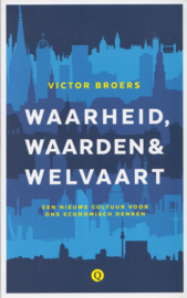 Waarheid, waarden en welvaart, Victor Broers
