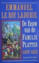 De Eeuw van de Familie Platter 1499-1628, Emmanuel Le roy Ladurie