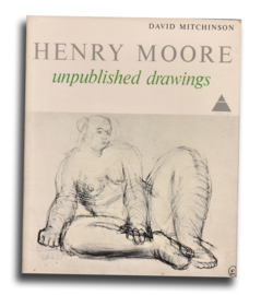 HENRY MOORE unpublished drawings, David Mitchinson