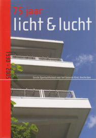 1930-2005 Eerste Openluchtschool voor het Gezonde Kind: 75 jaar Licht & Lucht