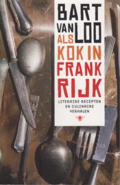 Als kok in Frankrijk, Bart van Loo